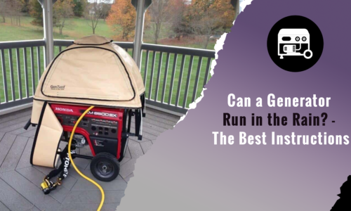 Can a Generator Run in the Rain? – The Best Instructions