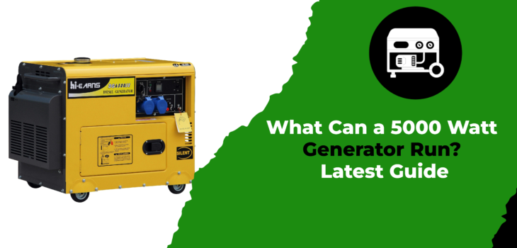 What Can a 5000 Watt Generator Run Latest Guide