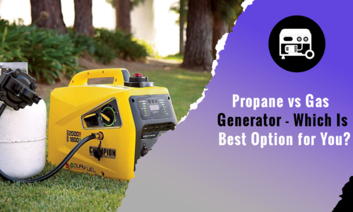Propane vs Gas Generator – Which Is Best Option for You?