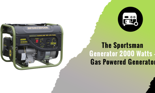 The Sportsman Generator 2000 Watts – Gas Powered Generator