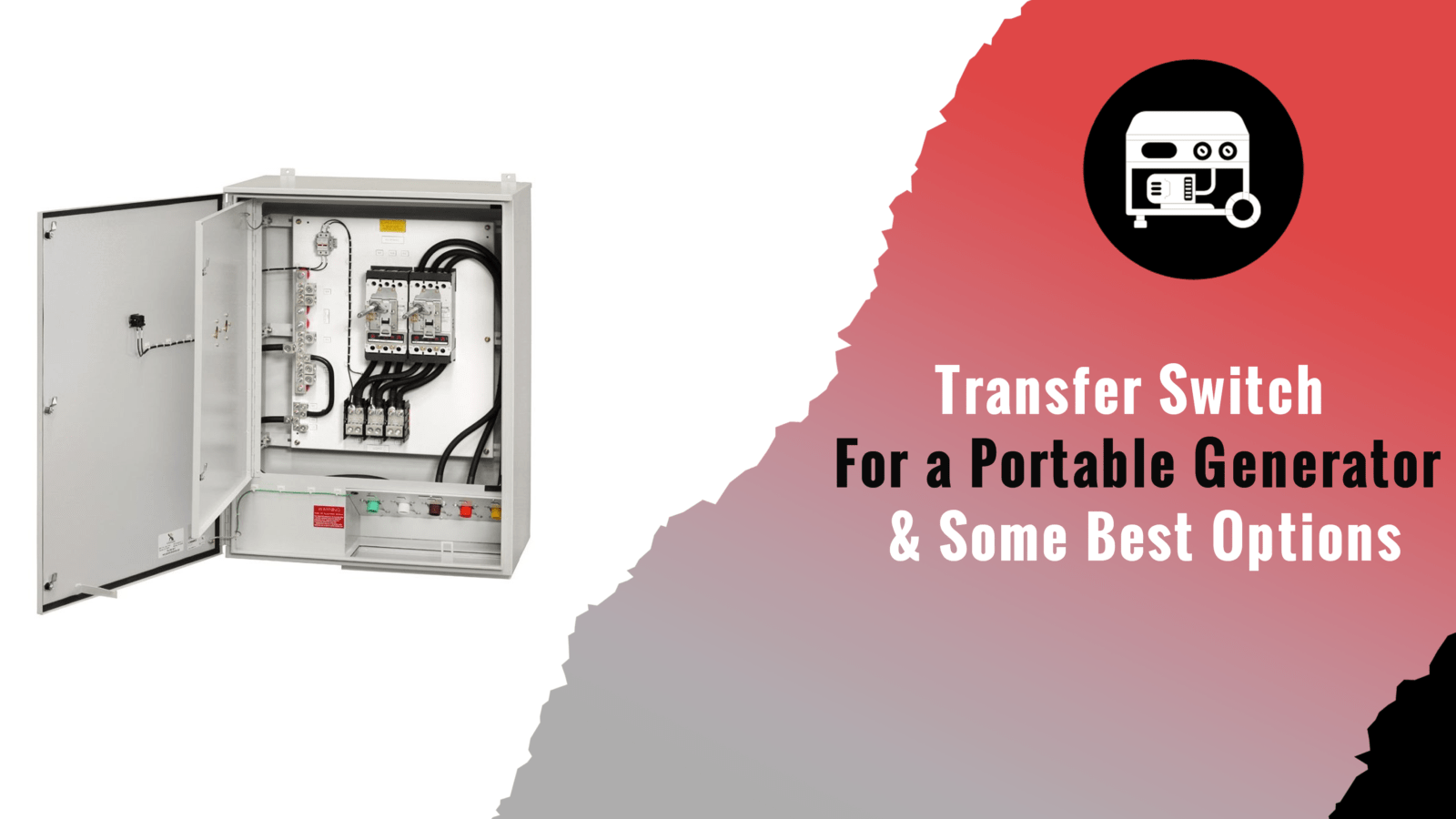 Transfer Switch For a Portable Generator & Some Best Options