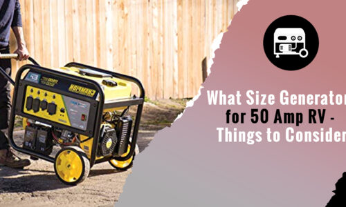 What Size Generator for 50 Amp RV – Things to Consider