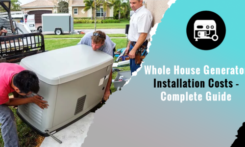 Whole House Generator Installation Costs – Complete Guide