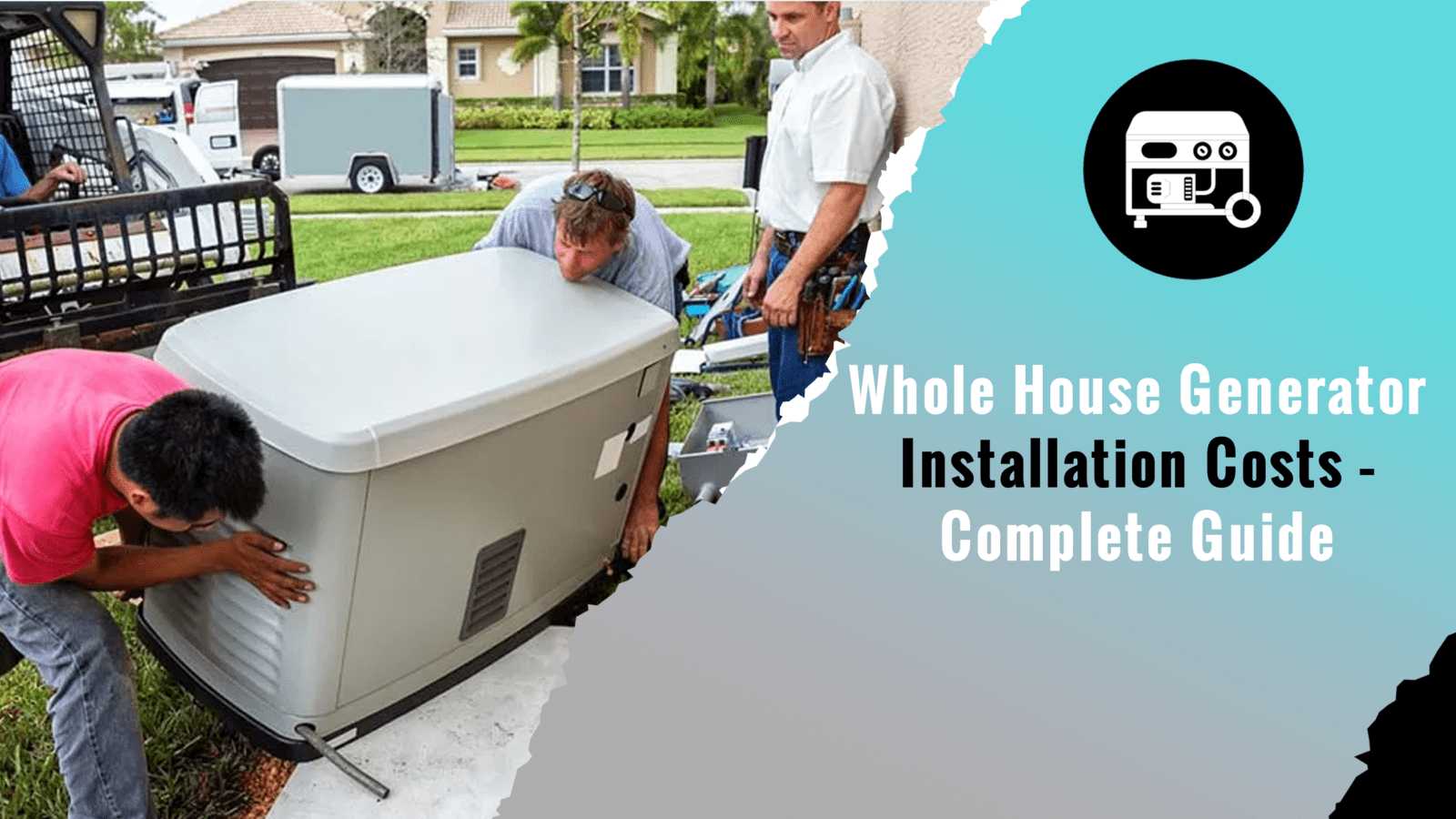 Whole House Generator Installation Costs – Complete Guide