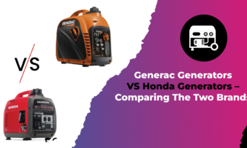 Generac Generators VS Honda Generators – Comparing The Two Brands