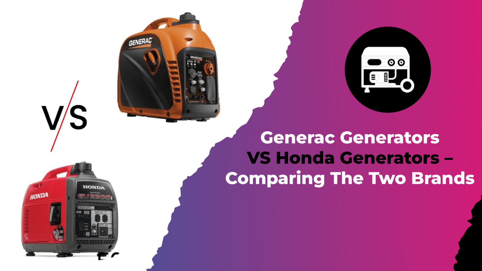 Generac Generators VS Honda Generators - Comparing The Two Brands