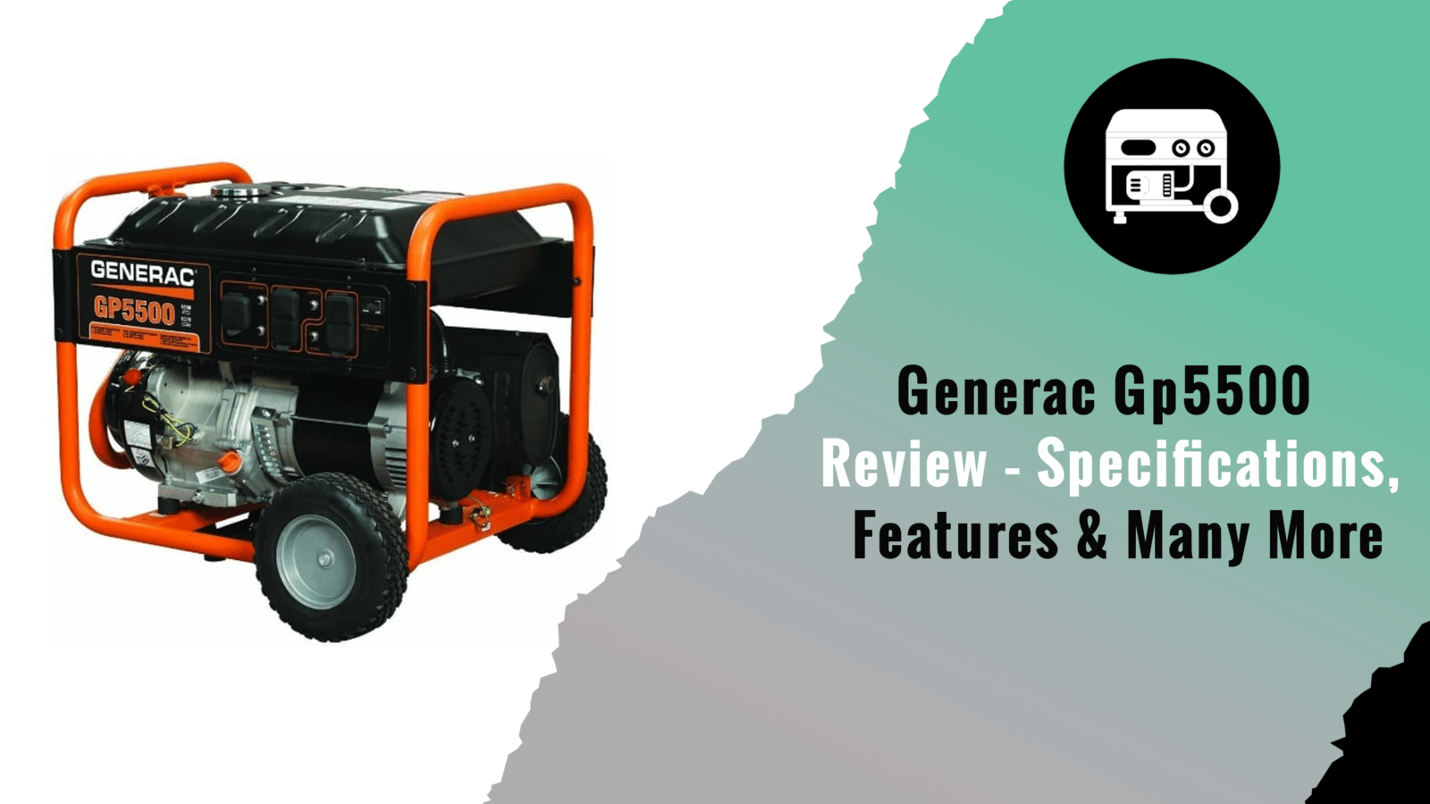 Generac Gp5500 Review – Specifications, Features & Many More