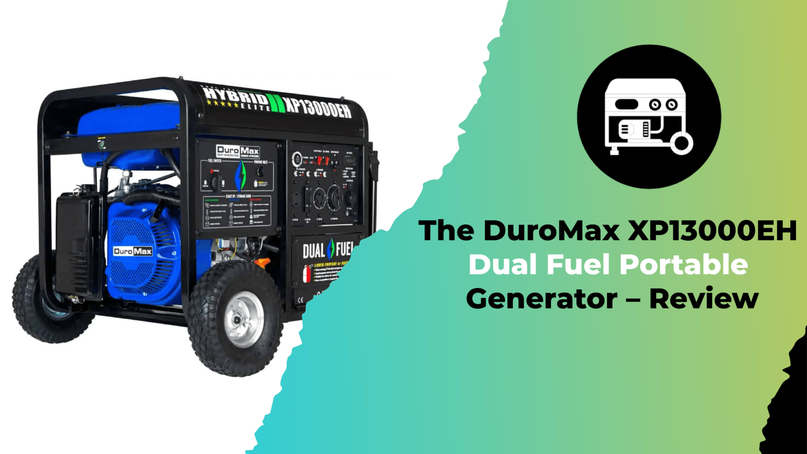 The DuroMax XP13000EH Dual Fuel Portable Generator – Review