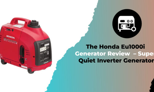 The Honda Eu1000i Generator Review  – Super Quiet Inverter Generator