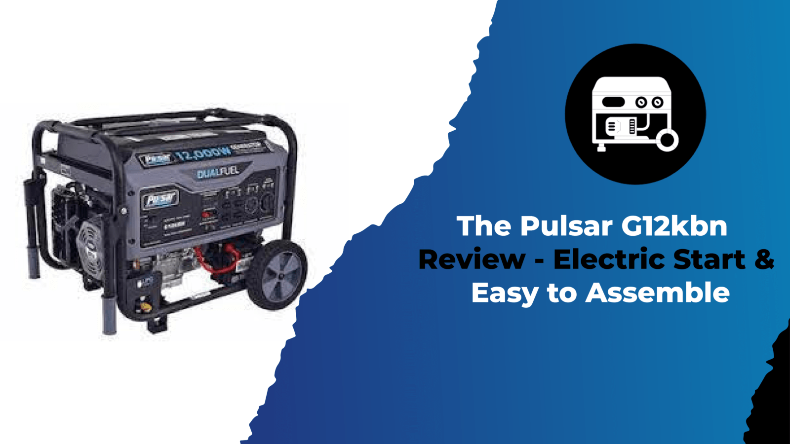 The Pulsar G12kbn Review - Electric Start & Easy to Assemble