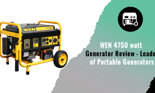 WEN 4750 watt Generator Review – Leader of Portable Generators