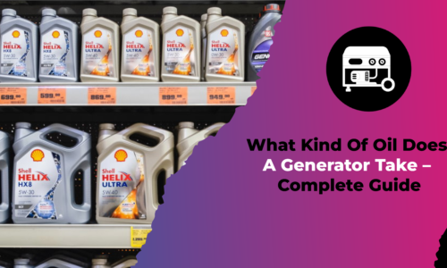 What Kind Of Oil Does A Generator Take – Complete Guide