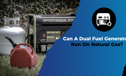 Can A Dual Fuel Generator Run On Natural Gas?