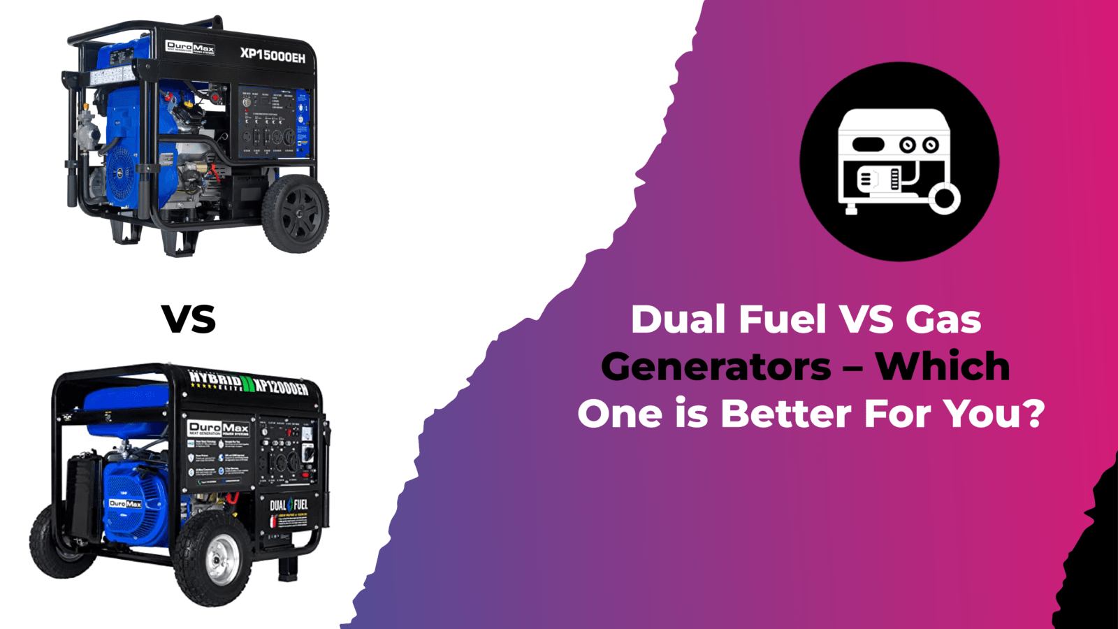 Dual Fuel VS Gas Generators – Which One is Better For You