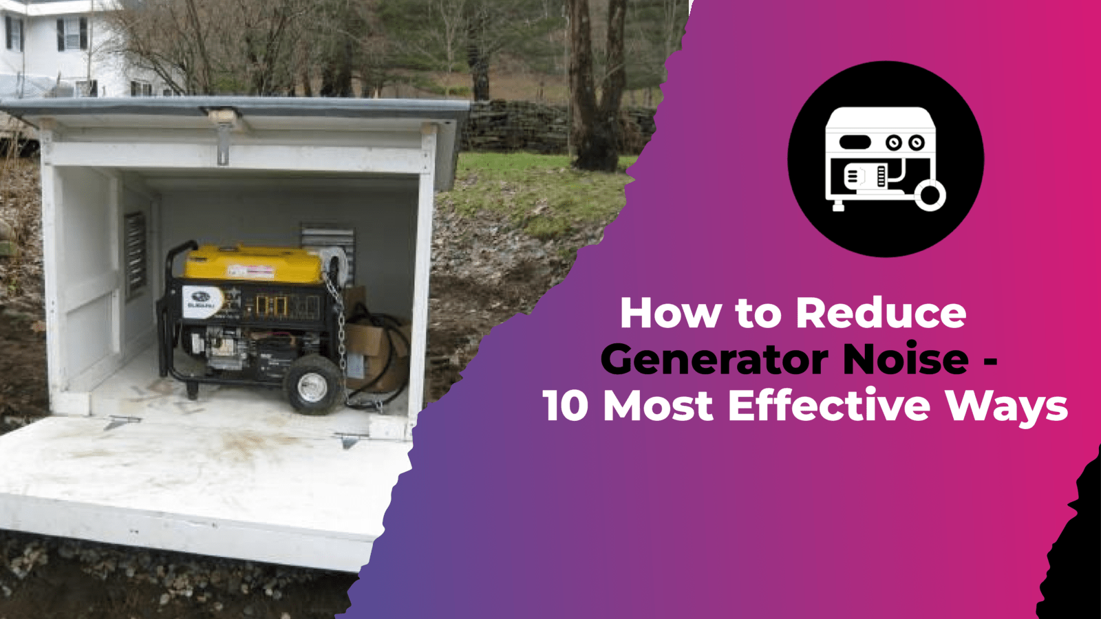 How to Reduce Generator Noise - 10 Most Effective Ways