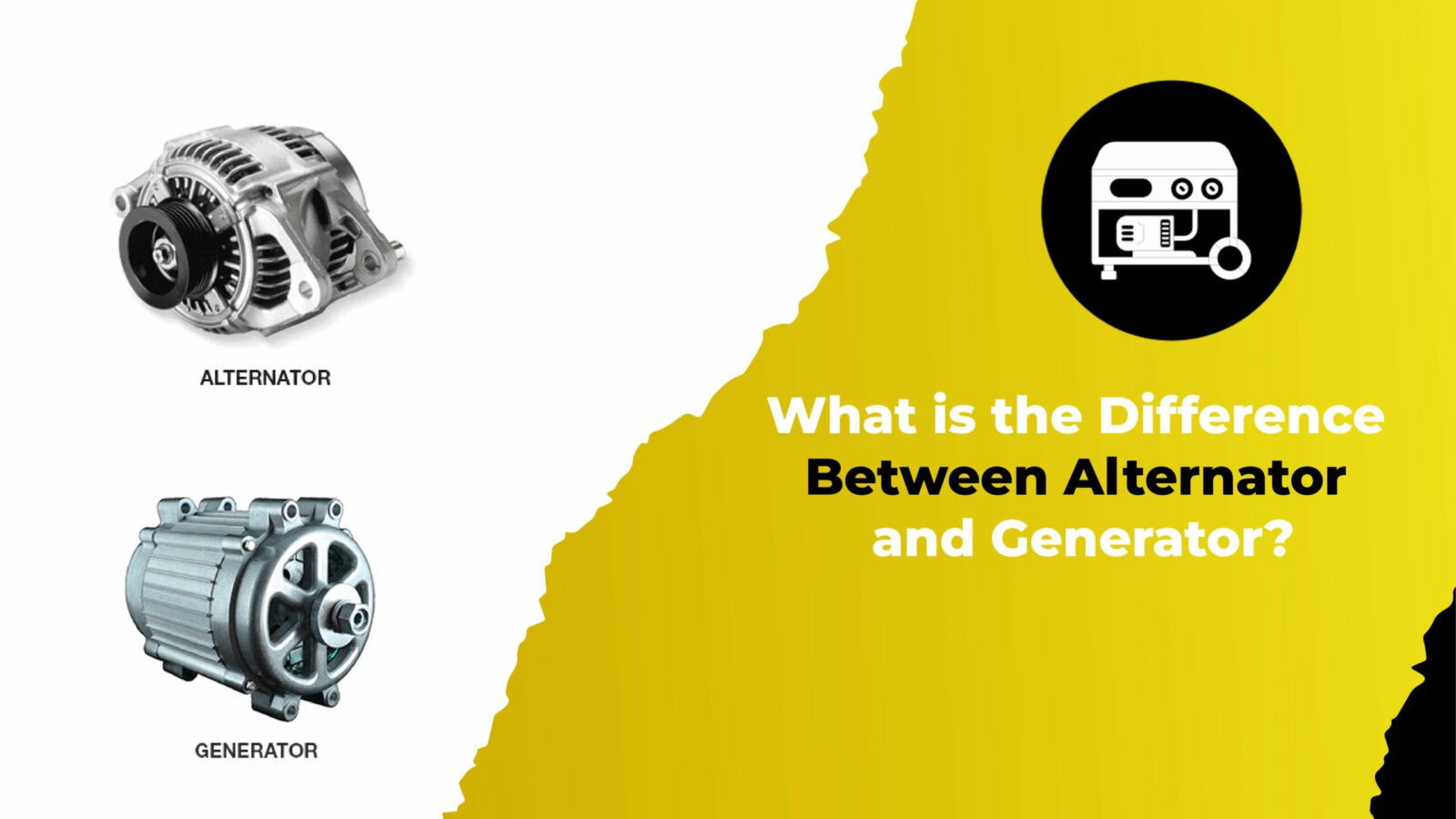 What is the Difference Between Alternator and Generator