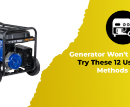 Generator Won’t Start | Try These 12 Useful Methods