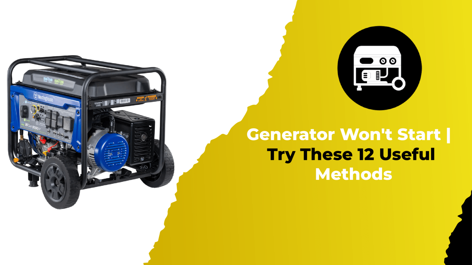 Generator Won't Start Try These 12 Useful Methods
