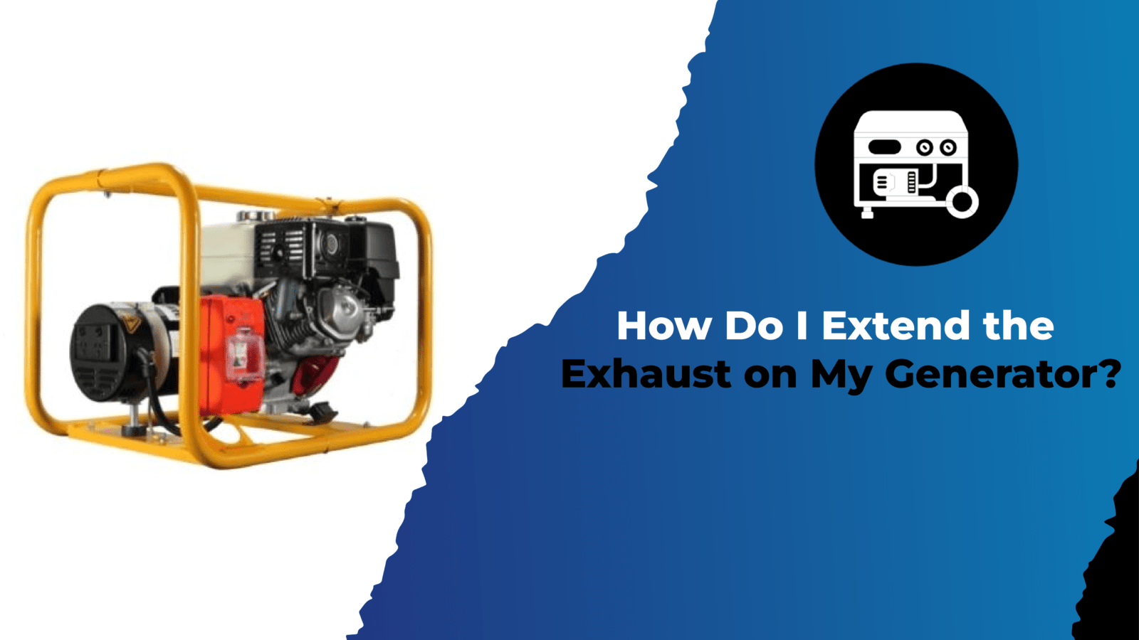 How Do I Extend the Exhaust on My Generator