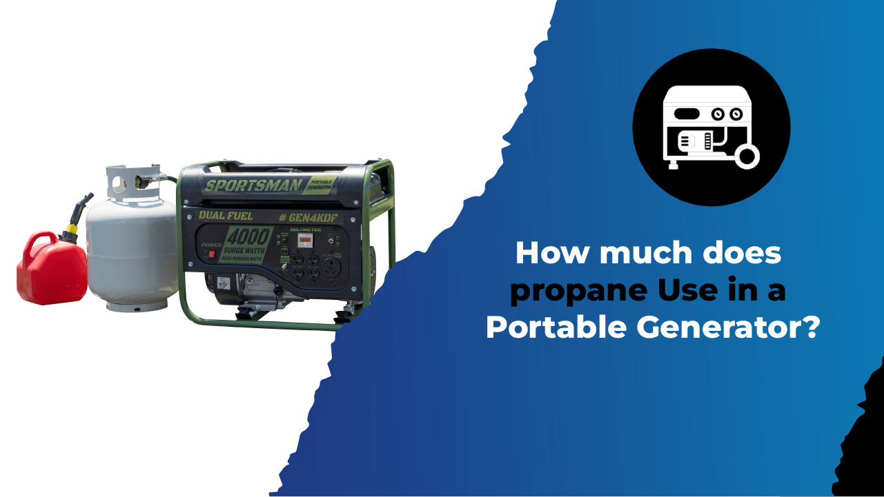 How much does propane Use in a Portable Generator