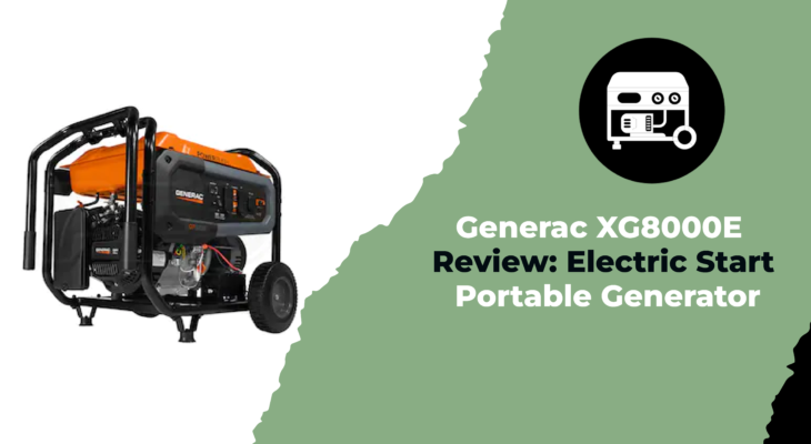 Generac XG8000E Review Electric Start Portable Generator