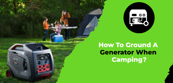 How To Ground A Generator When Camping