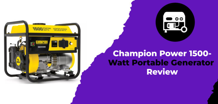 Champion Power 1500-Watt Portable Generator - Review