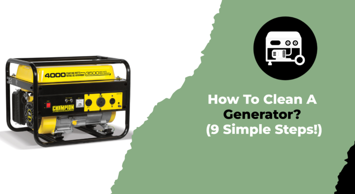 How To Clean A Generator (9 Simple Steps!)