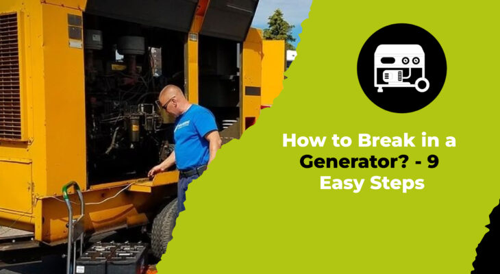How to Break in a Generator - 9 Easy Steps