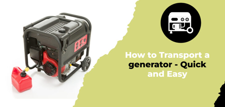 How to Transport a generator - Quick and Easy