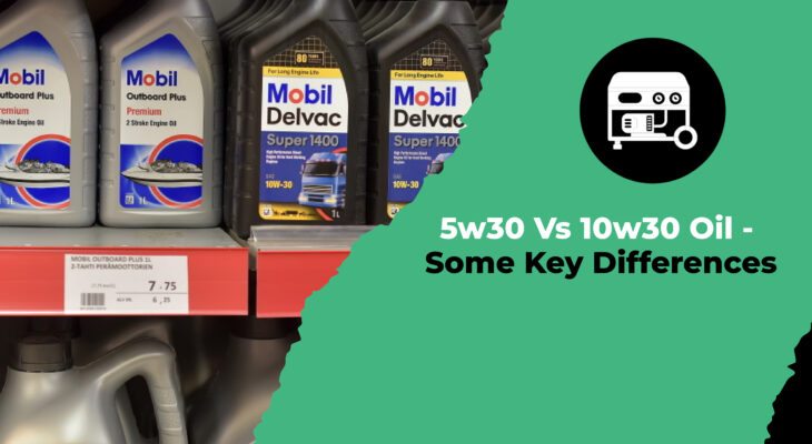 5w30 Vs 10w30 Oil - Some Key Differences