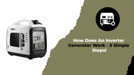 How Does An Inverter Generator Work - 5 Simple Steps!