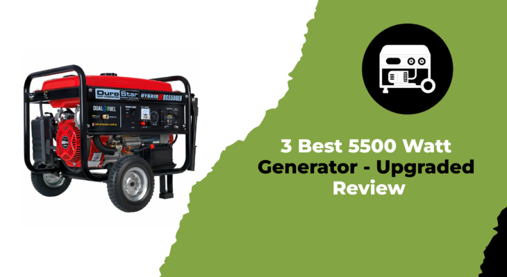 3 Best 5500 Watt Generator - Upgraded Review