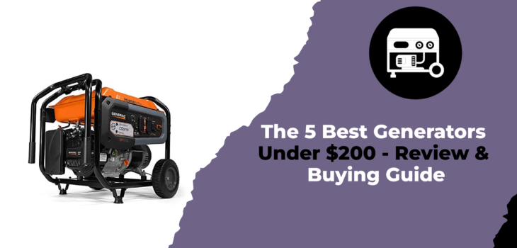 The 5 Best Generators Under $200 - Review & Buying Guide