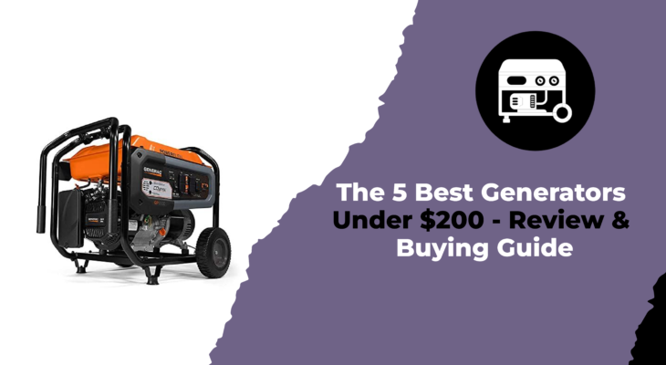 The 5 Best Generators Under $200 - Review & Buying Guide