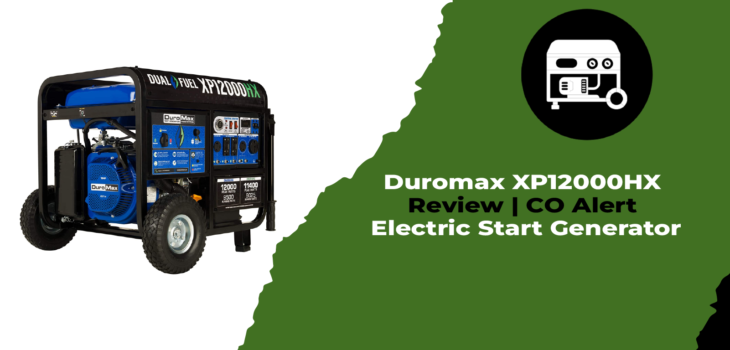 Duromax XP12000HX Review CO Alert Electric Start Generator