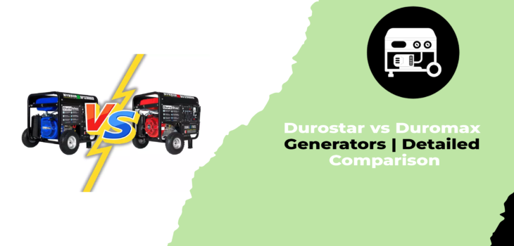 Durostar vs Duromax Generators Detailed Comparison