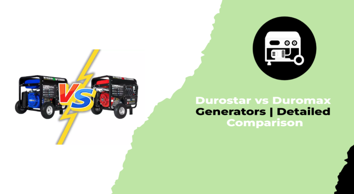 Durostar vs Duromax Generators Detailed Comparison