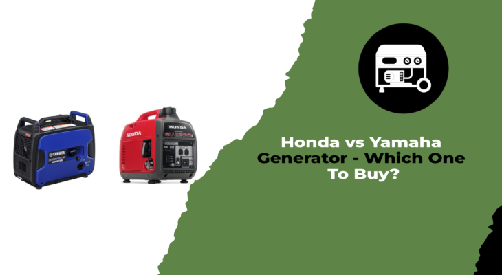 Honda vs Yamaha Generator - Which One To Buy