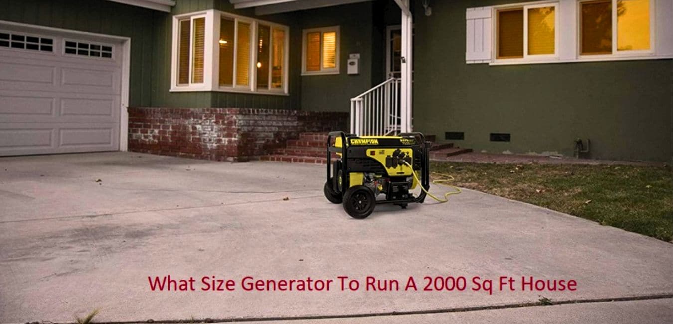 Do I Need a Large or Small Generator to Run a 2000 Square Foot House