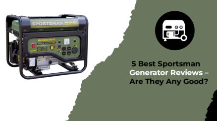 5 Best Sportsman Generator Reviews - Are They Any Good