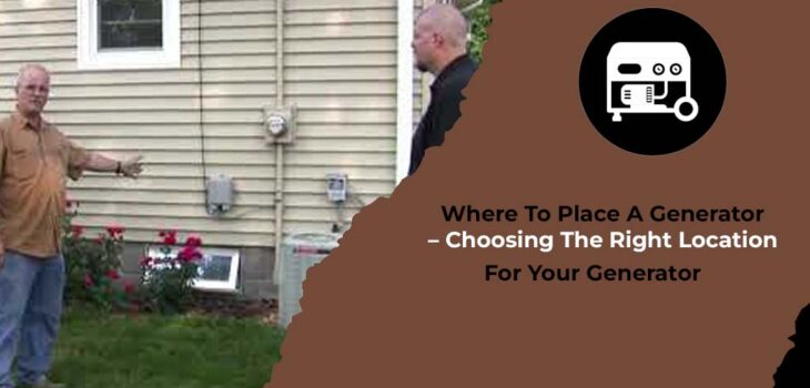 Where To Place A Generator - Choosing The Right Location For Your Generator