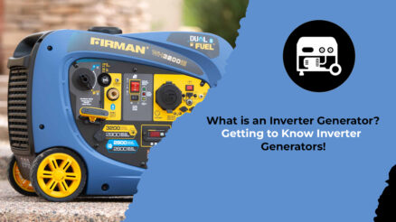 What Is An Inverter Generator Getting to Know Inverter Generators!