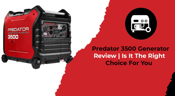 Predator 3500 Generator Review Is It The Right Choice For You
