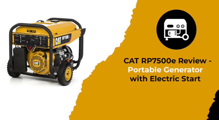 CAT RP7500e Review - Portable Generator With Electric Start