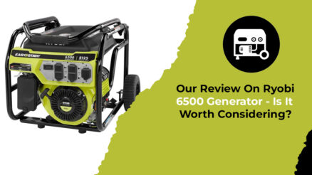 Our Review On Ryobi 6500 Generator - Is It Worth Considering